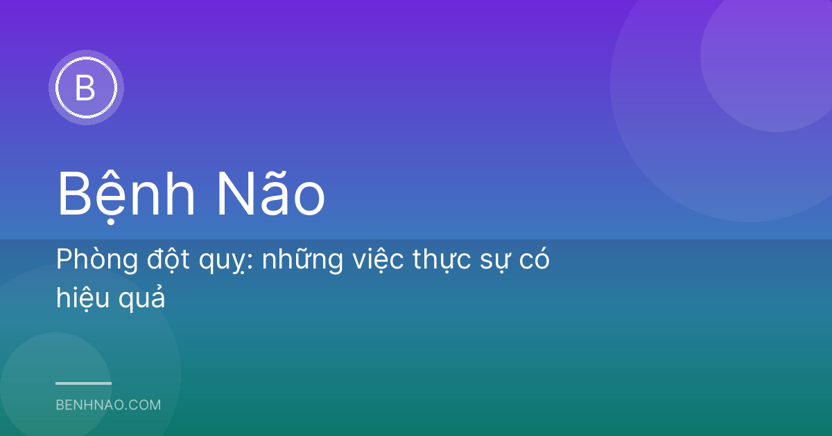 Phòng đột quỵ: những việc thực sự có hiệu quả